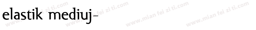elastik mediuj字体转换